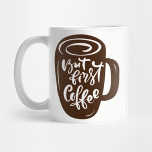 But First Coffee, Mocha, Latte, Cappuccino, Coffee Lover Gift Idea, Latte, But First Coffee. Mug